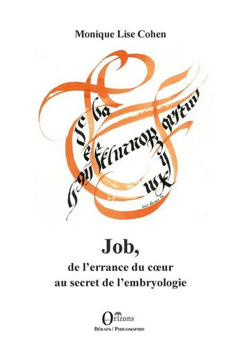 Couverture du livre « Job, de l'errance du coeur au secret de l'embryologie » de Monique Lise Cohen aux éditions Orizons