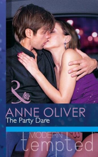Couverture du livre « The Party Dare (Mills & Boon Modern Tempted) » de Anne Oliver aux éditions Mills & Boon Series