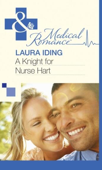 Couverture du livre « A Knight for Nurse Hart (Mills & Boon Medical) » de Laura Iding aux éditions Mills & Boon Series