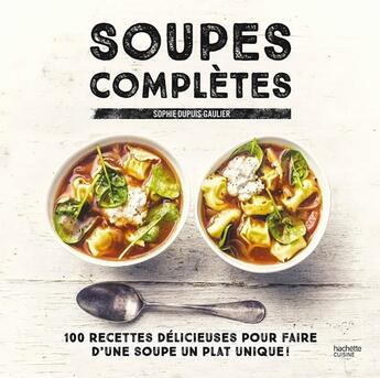 Couverture du livre « Soupes complètes » de Sophie Dupuis-Gaulier aux éditions Hachette Pratique