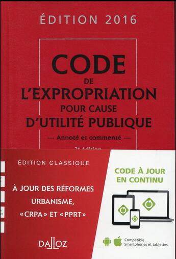 Couverture du livre « Code de l'expropriation pour cause d'utilité publique, commenté (édition 2016) » de Remi Grand et Pierre Bon aux éditions Dalloz