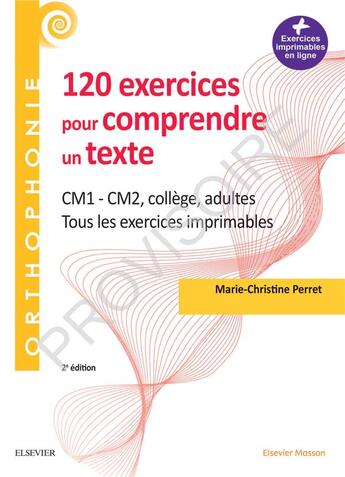 Couverture du livre « 120 exercices pour comprendre un texte ; CM1-CM2, collège, adultes ; tous les exercices imprimables » de Marie-Christine Perret aux éditions Elsevier-masson