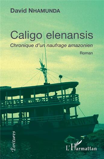 Couverture du livre « Caligo elenansis ; chronique d'un naufrage amazonien » de David Nhamunda aux éditions L'harmattan