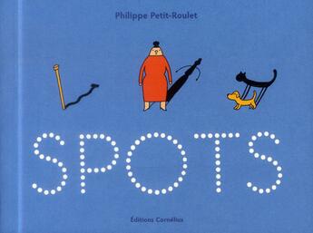 Couverture du livre « Spots » de Philippe Petit-Roulet aux éditions Cornelius