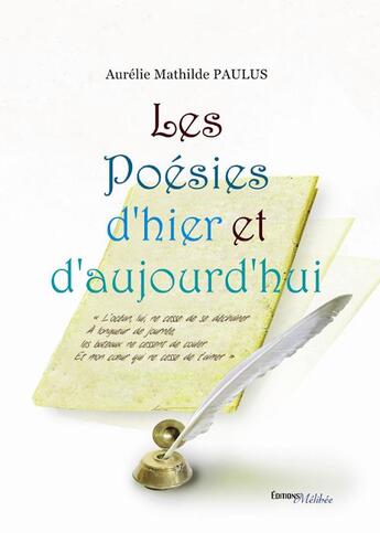 Couverture du livre « Les poésies d'hier et d'aujourd'hui » de Aurelie Mathilde Paulus aux éditions Melibee
