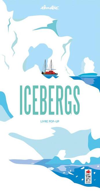 Couverture du livre « Icebergs ; livre pop-up » de Elmodie aux éditions Saltimbanque