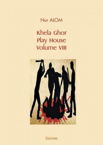 Couverture du livre « Khela ghor, play house volume viii » de Alom Nur aux éditions Edilivre