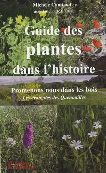 Couverture du livre « Guide des plantes dans l'histoire » de Michele Caminade aux éditions Christian
