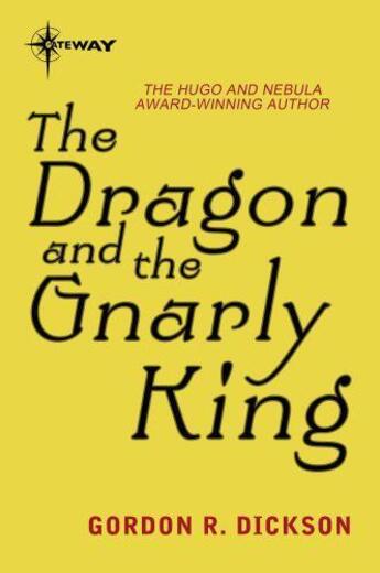 Couverture du livre « The Dragon and the Gnarly King » de Gordon R. Dickson aux éditions Orion Digital