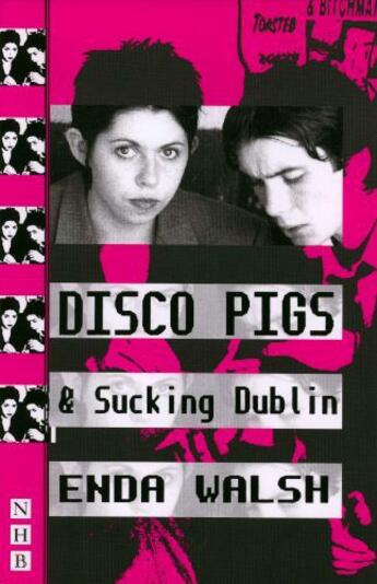 Couverture du livre « Disco Pigs & Sucking Dublin (NHB Modern Plays) » de Walsh Enda aux éditions Hern Nick Digital