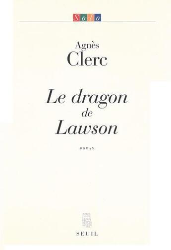 Couverture du livre « Le dragon de Lawson » de Agnes Clerc aux éditions Seuil
