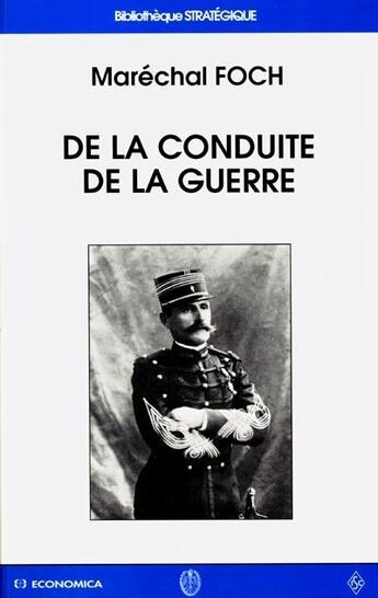 Couverture du livre « De la conduite a la guerre » de Ferdinand Foch aux éditions Economica