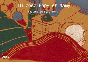 Couverture du livre « Lily chez papy et mamy » de Pauline De Beauffort aux éditions Alice