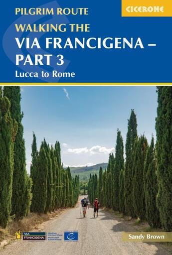 Couverture du livre « WALKING THE VIA FRANCIGENA PILGRIM ROUTE - PART 3 - LUCCA TO ROME » de The Reverend Sandy Brown aux éditions Cicerone Press