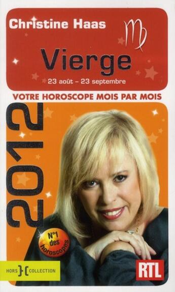 Couverture du livre « Vierge 2012 ; votre horoscope mois par mois » de Christine Haas aux éditions Hors Collection