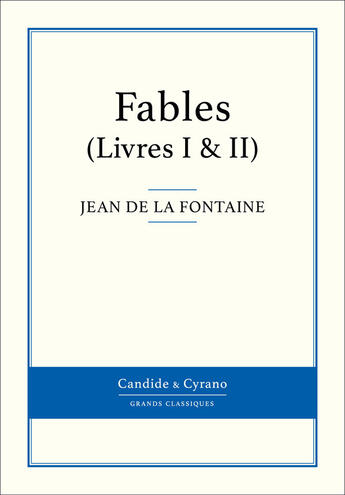 Couverture du livre « Fables ; livres I & II » de Jean De La Fontaine aux éditions Candide & Cyrano