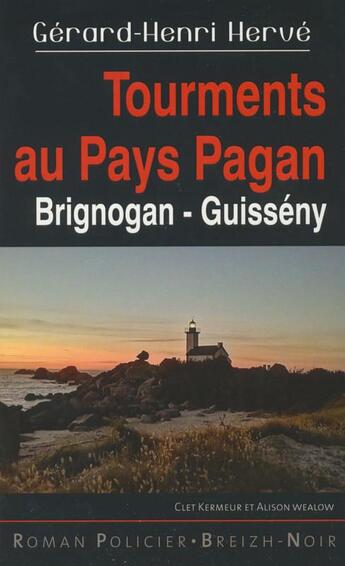 Couverture du livre « Tourments au pays pagan Brignogan : Guisseny » de Gerard-Henri Herve aux éditions Astoure