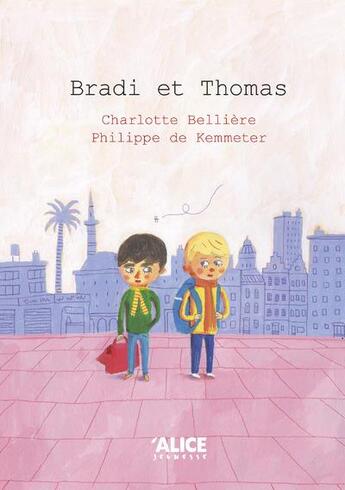 Couverture du livre « Bradi et Thomas » de Philippe De Kemmeter et Charlotte Belliere aux éditions Alice
