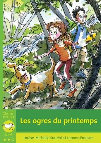 Couverture du livre « Les ogres du printemps » de Leanne Franson et Louise-Michelle Sauriol aux éditions Bayard Canada