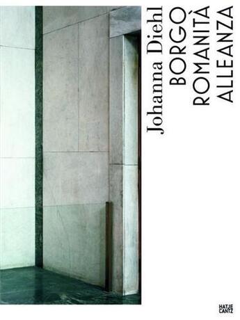 Couverture du livre « Johanna diehl borgo romanita alleanza /anglais/allemand » de Diehl aux éditions Hatje Cantz