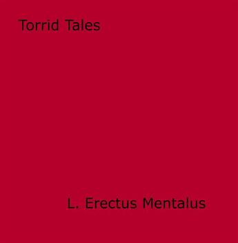 Couverture du livre « Torrid Tales » de L. Erectus Mentalus aux éditions Epagine