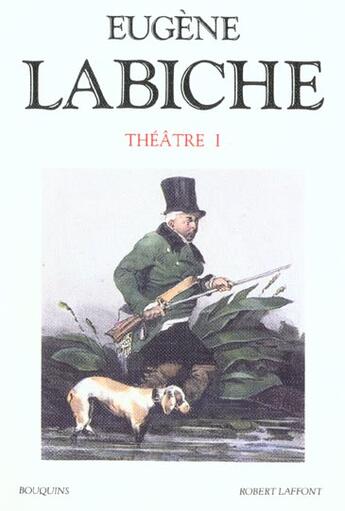 Couverture du livre « Labiche - theatre - tome 1 - vol01 » de Eugene Labiche aux éditions Bouquins