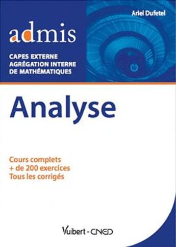 Couverture du livre « Analyse ; CAPES externe et agrégation interne de mathématiques » de Ariel Dufetel aux éditions Vuibert