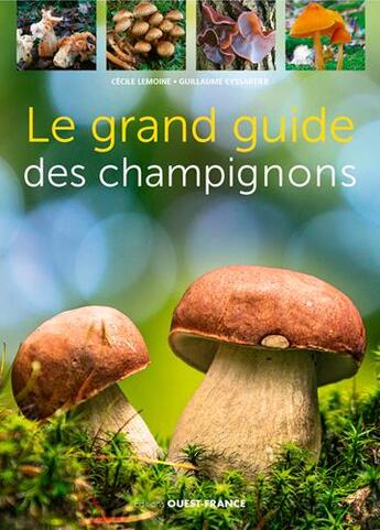 Couverture du livre « Le grand guide des champignons » de Guillaume Eyssartier aux éditions Ouest France