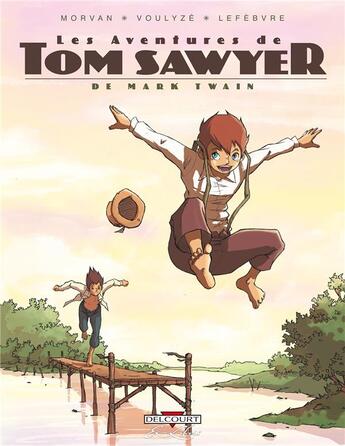 Couverture du livre « Les aventures de Tom Sawyer, de Mark Twain ; intégrale » de Jean-David Morvan et Frederique Voulyze et Severine Lefebvre aux éditions Delcourt