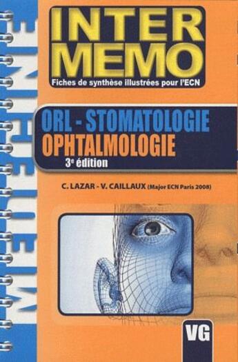 Couverture du livre « ORL, stomatologie, ophtalmologie (3e édition) » de C. Lazar et V. Caillaux aux éditions Vernazobres Grego