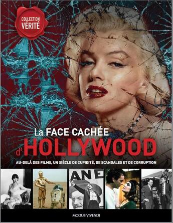 Couverture du livre « La face cachée d'Hollywood ; au-delà des films, un siècle de cupidité, de scandales et de corruption » de Kieron Connolly aux éditions Modus Vivendi