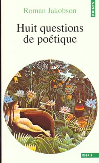 Couverture du livre « Huit questions de poetique » de Roman Jakobson aux éditions Points