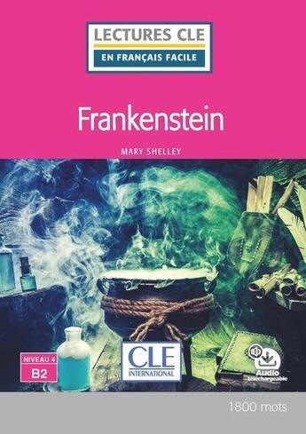 Couverture du livre « Frankestein Lecture FLE - niveau B2 » de Mary Shelley aux éditions Cle International
