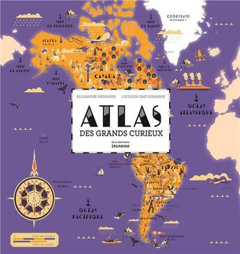 Couverture du livre « Atlas des grands curieux » de Alexandre Messager aux éditions La Martiniere Jeunesse