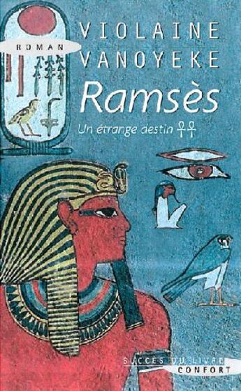 Couverture du livre « Ramsès ; un étrange destin » de Violaine Vanoyeke aux éditions Succes Du Livre