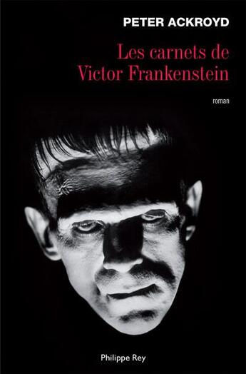 Couverture du livre « Les carnets de Victor Frankenstein » de Peter Ackroyd aux éditions Philippe Rey