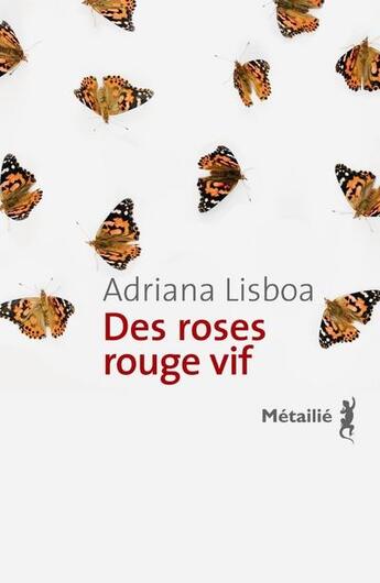 Couverture du livre « Des roses rouge vif » de Adriana Lisboa aux éditions Metailie