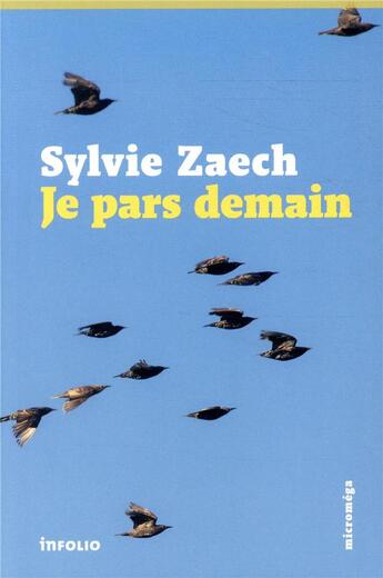 Couverture du livre « Je pars demain » de Sylvie Zaech aux éditions Infolio