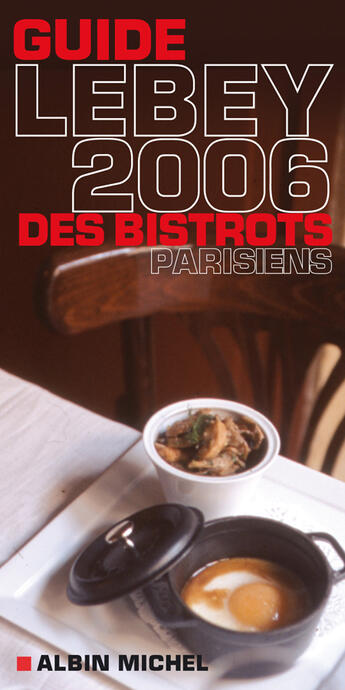 Couverture du livre « Guide Lebey 2006 Des Bistrots Parisiens » de Claude Lebey aux éditions Albin Michel