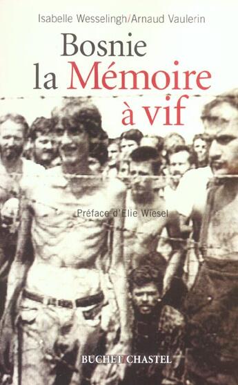 Couverture du livre « Bosnie la memoire a vif » de Wesselingh I / Vaule aux éditions Buchet Chastel