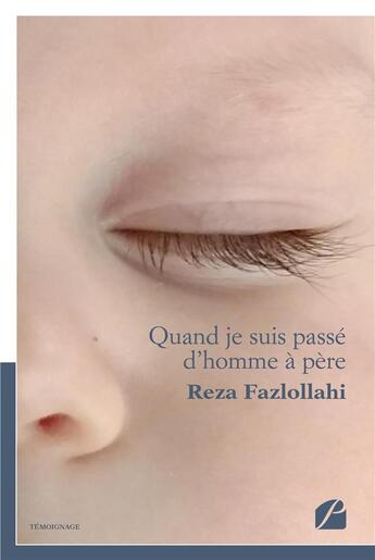 Couverture du livre « Quand je suis passé d'homme à père » de Reza Fazlollahi aux éditions Du Pantheon