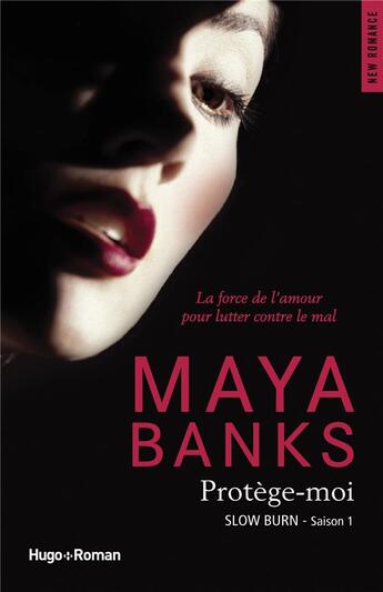 Couverture du livre « Slow burn Tome 1 : protège-moi » de Maya Banks aux éditions Hugo Roman