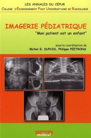 Couverture du livre « Imagerie pédiatrique » de Michel Dupuis aux éditions Sauramps Medical