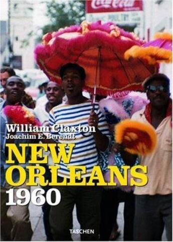 Couverture du livre « New Orleans 1960 » de William Claxton et Joachim E. Berendt aux éditions Taschen