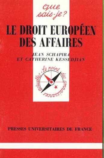 Couverture du livre « Le droit europeen des affaires qsj 2281 » de Schapira/Kessedjia J aux éditions Que Sais-je ?