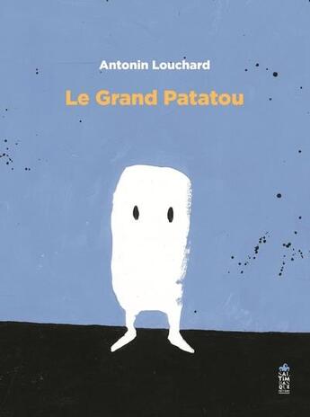 Couverture du livre « Le grand Patatou » de Antonin Louchard aux éditions Saltimbanque