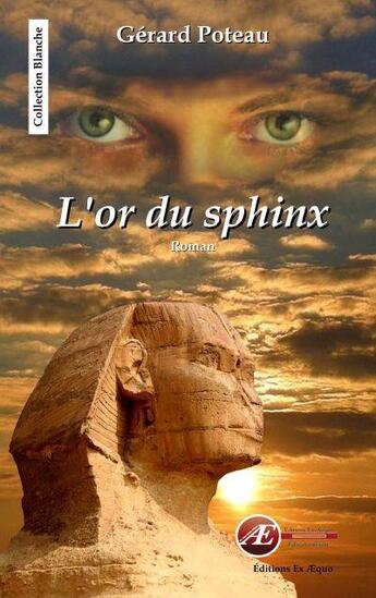 Couverture du livre « L'or du sphinx » de Gerard Poteau aux éditions Ex Aequo