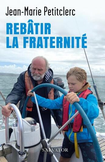 Couverture du livre « Rebâtir la fraternité » de Jean-Marie Petitclerc aux éditions Salvator