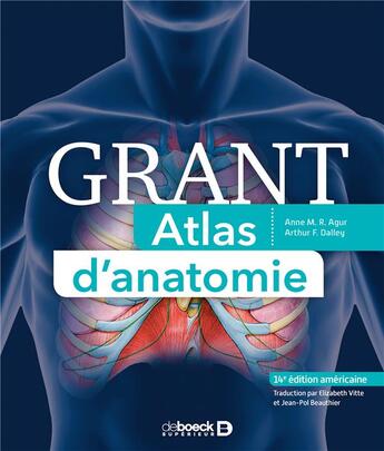 Couverture du livre « Grant ; atlas d'anatomie (14e édition) » de Arthur F. Dalley et Anne M.R. Agur aux éditions De Boeck Superieur