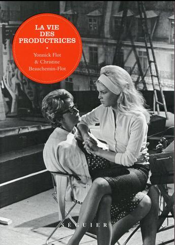 Couverture du livre « La vie des productrices » de Yonnick Flot et Christine Beauchemin-Flot aux éditions Seguier
